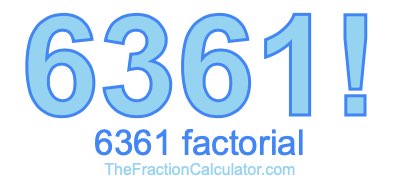 6361 Factorial