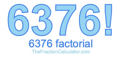 6376 Factorial