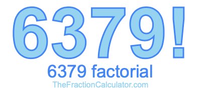 6379 Factorial