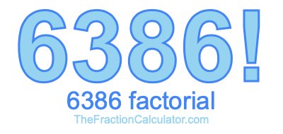 6386 Factorial