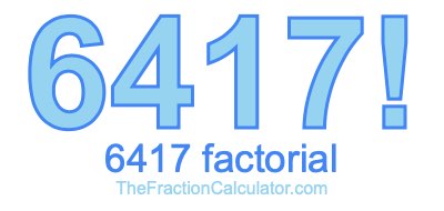 6417 Factorial