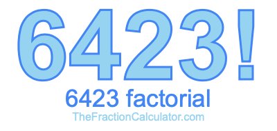 6423 Factorial