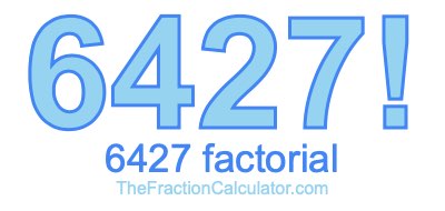 Factorial of 6427 6427 Factorial