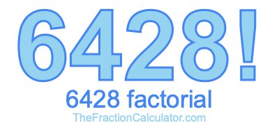 6428 Factorial