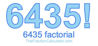 6435 Factorial