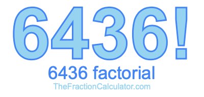 Factorial of 6436 6436 Factorial