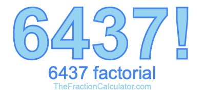 Factorial of 6437 6437 Factorial