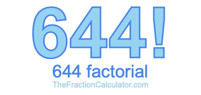 Factorial of 644 644 Factorial