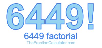 6449 Factorial