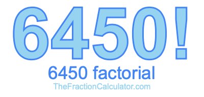 Factorial of 6450 6450 Factorial