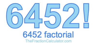 Factorial of 6452 6452 Factorial