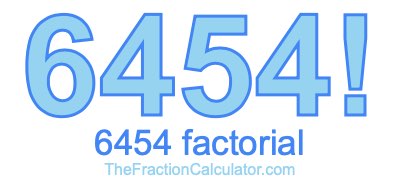 Factorial of 6454 6454 Factorial