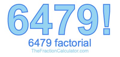 6479 Factorial