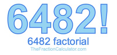 Factorial of 6482 6482 Factorial