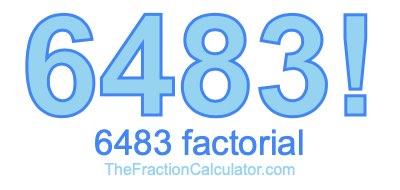 6483 Factorial