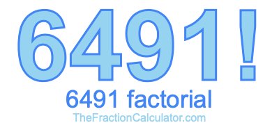 Factorial of 6491 6491 Factorial