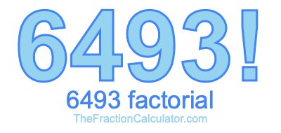 Factorial of 6493 6493 Factorial