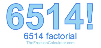 6514 Factorial