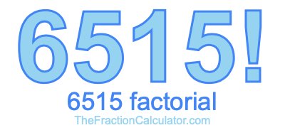 6515 Factorial