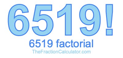 6519 Factorial