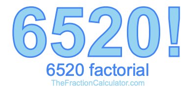 6520 Factorial