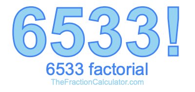 Factorial of 6533 6533 Factorial