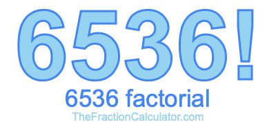 6536 Factorial