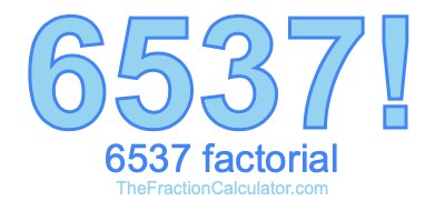 6537 Factorial