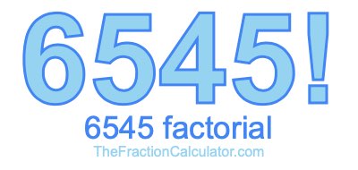 Factorial of 6545 6545 Factorial