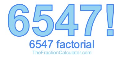 6547 Factorial