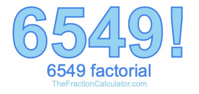 Factorial of 6549 6549 Factorial