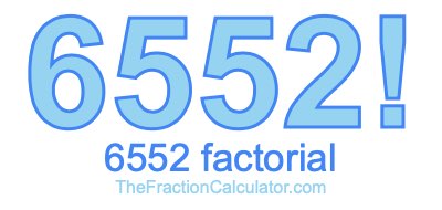 Factorial of 6552 6552 Factorial