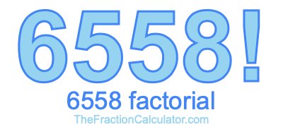 6558 Factorial