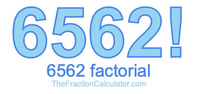 Factorial of 6562 6562 Factorial