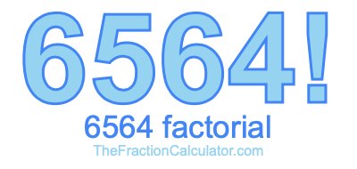 Factorial of 6564 6564 Factorial