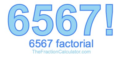 Factorial of 6567 6567 Factorial