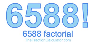 6588 Factorial