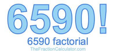 Factorial of 6590 6590 Factorial