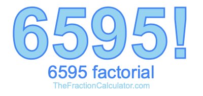 6595 Factorial