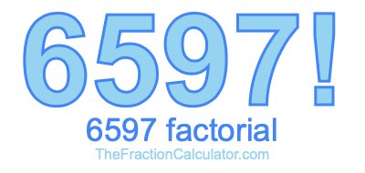 Factorial of 6597 6597 Factorial