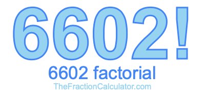 6602 Factorial