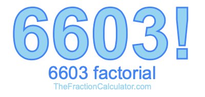 Factorial of 6603 6603 Factorial