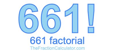 661 Factorial