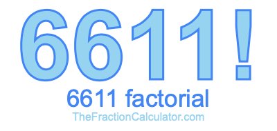 6611 Factorial