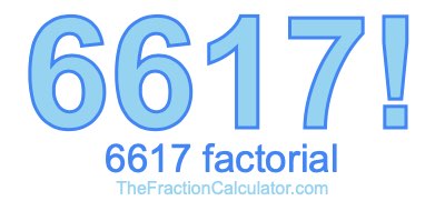 Factorial of 6617 6617 Factorial