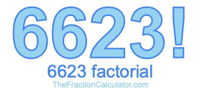 6623 Factorial