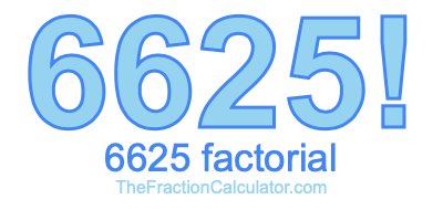 6625 Factorial