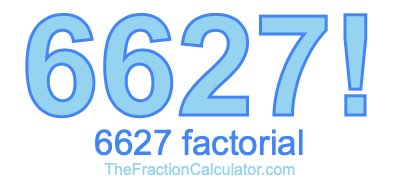 Factorial of 6627 6627 Factorial