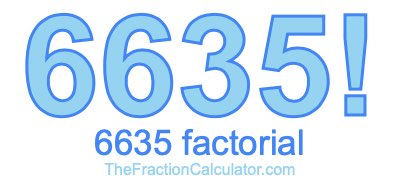 Factorial of 6635 6635 Factorial