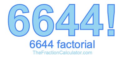 Factorial of 6644 6644 Factorial